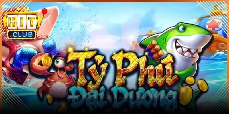 Vài điều về bắn cá Hitclub