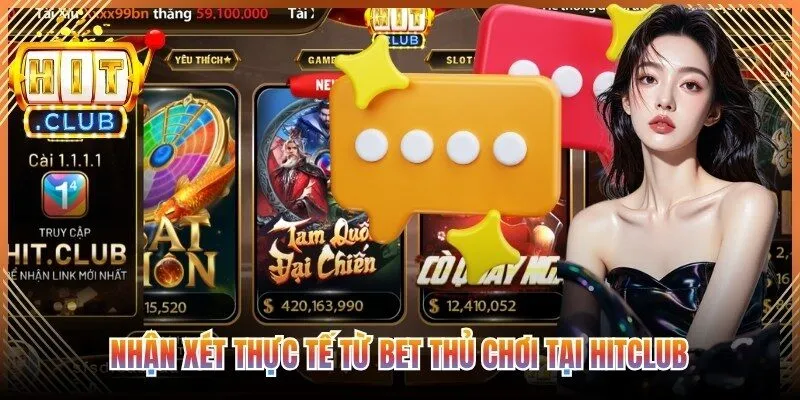 Nhận xét thực tế từ bet thủ chơi tại Hitclub